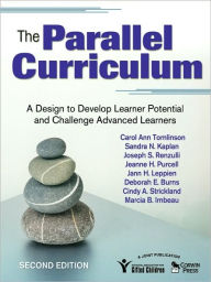 Title: The Parallel Curriculum: A Design to Develop Learner Potential and Challenge Advanced Learners / Edition 2, Author: Carol Ann Tomlinson