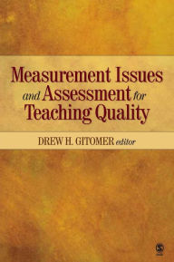 Title: Measurement Issues and Assessment for Teaching Quality / Edition 1, Author: Drew Gitomer