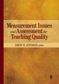Title: Measurement Issues and Assessment for Teaching Quality / Edition 1, Author: Drew Gitomer