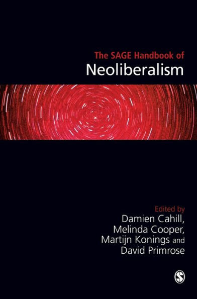 The SAGE Handbook of Neoliberalism / Edition 1