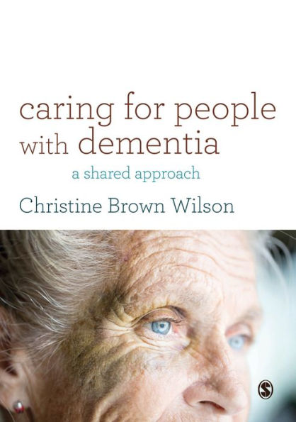 Caring for People with Dementia: A Shared Approach / Edition 1