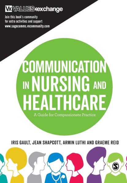 Communication in Nursing and Healthcare: A Guide for Compassionate Practice / Edition 1