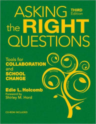 Title: Asking the Right Questions: Tools for Collaboration and School Change / Edition 3, Author: Ochan Kasuma Powell