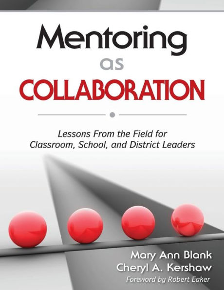 Mentoring as Collaboration: Lessons From the Field for Classroom, School, and District Leaders / Edition 1