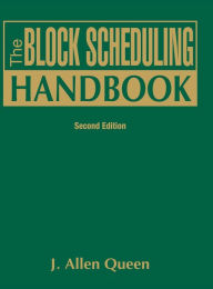 Title: The Block Scheduling Handbook, Author: J. Allen Queen