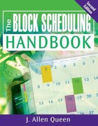 Title: The Block Scheduling Handbook / Edition 2, Author: J. Allen Queen