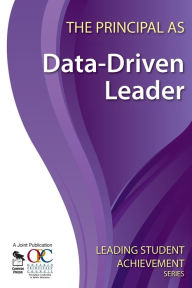 Title: The Principal as Data-Driven Leader / Edition 1, Author: Ontario Principals' Council