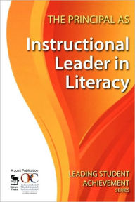 Title: The Principal as Instructional Leader in Literacy / Edition 1, Author: Ontario Principals' Council