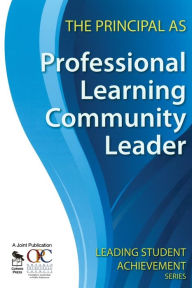 Title: The Principal as Professional Learning Community Leader / Edition 1, Author: Ontario Principals' Council