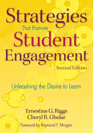 Title: Strategies That Promote Student Engagement: Unleashing the Desire to Learn / Edition 2, Author: Ernestine G. Riggs