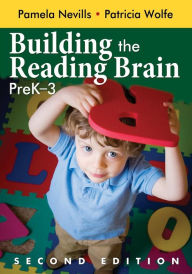 Title: Building the Reading Brain, PreK-3 / Edition 2, Author: Pamela A. Nevills