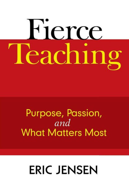 Fierce Teaching: Purpose, Passion, and What Matters Most / Edition 1