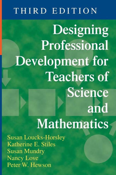 Designing Professional Development for Teachers of Science and Mathematics / Edition 3