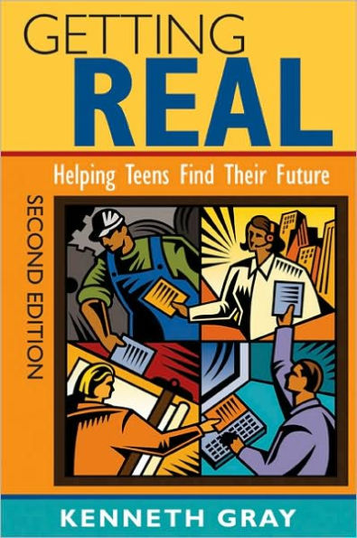 Getting Real: Helping Teens Find Their Future / Edition 2