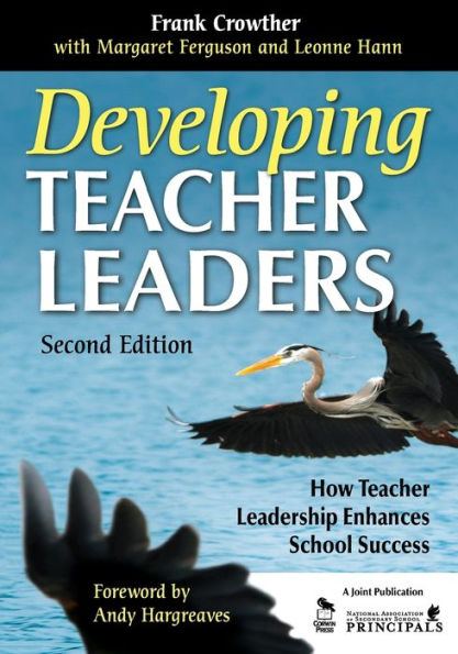 Developing Teacher Leaders: How Teacher Leadership Enhances School Success / Edition 2