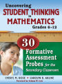 Uncovering Student Thinking in Mathematics, Grades 6-12: 30 Formative Assessment Probes for the Secondary Classroom / Edition 1