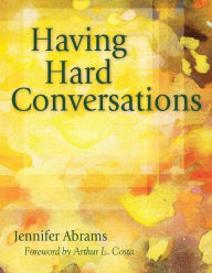 Title: Having Hard Conversations / Edition 1, Author: Jennifer B. Abrams