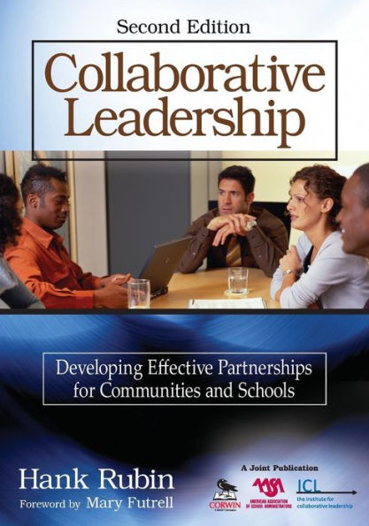 Collaborative Leadership: Developing Effective Partnerships for Communities and Schools / Edition 2