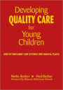 Developing Quality Care for Young Children: How to Turn Early Care Settings into Magical Places