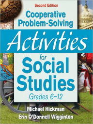 Title: Cooperative Problem-Solving Activities for Social Studies, Grades 6-12 / Edition 2, Author: Michael Hickman