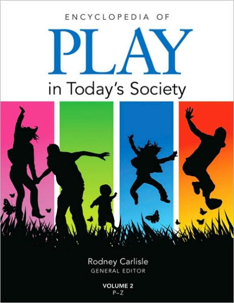Encyclopedia of Play in Today's Society / Edition 1