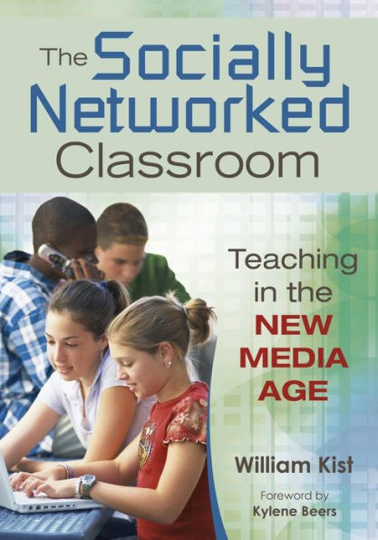 The Socially Networked Classroom: Teaching in the New Media Age / Edition 1