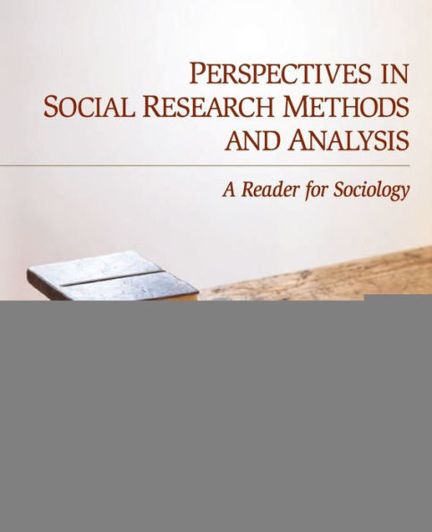 Perspectives in Social Research Methods and Analysis: A Reader for Sociology / Edition 1