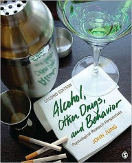 Title: Alcohol, Other Drugs, and Behavior: Psychological Research Perspectives / Edition 2, Author: John R. Jung