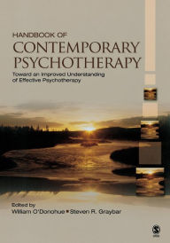 Title: Handbook of Contemporary Psychotherapy: Toward an Improved Understanding of Effective Psychotherapy, Author: William O'Donohue