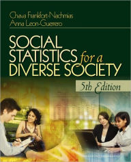 Title: Social Statistics for a Diverse Society / Edition 5, Author: Chava Frankfort-Nachmias