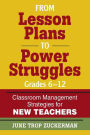 From Lesson Plans to Power Struggles, Grades 6-12: Classroom Management Strategies for New Teachers / Edition 1