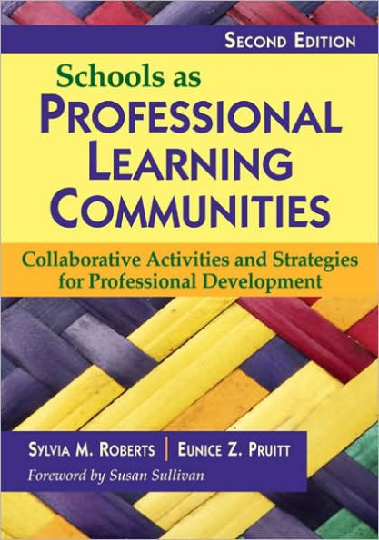 Schools as Professional Learning Communities: Collaborative Activities and Strategies for Professional Development / Edition 2