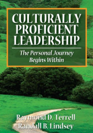 Title: Culturally Proficient Leadership: The Personal Journey Begins Within / Edition 1, Author: Raymond D. Terrell