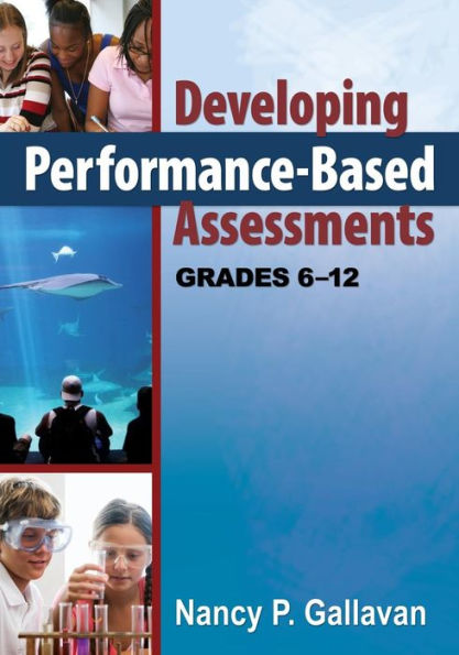 Developing Performance-Based Assessments, Grades 6-12 / Edition 1