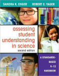 Alternative view 1 of Assessing Student Understanding in Science: A Standards-Based K-12 Handbook / Edition 2