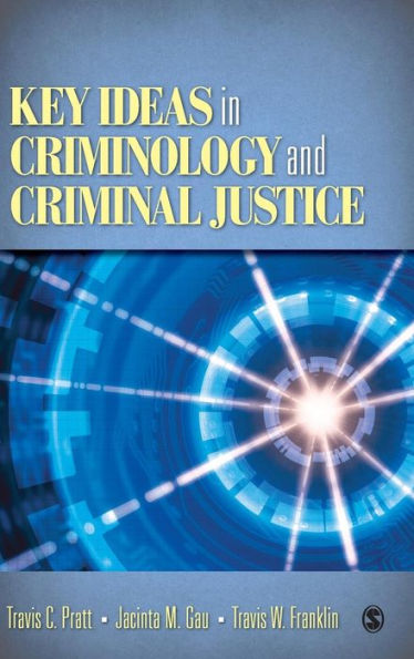 Key Ideas in Criminology and Criminal Justice / Edition 1