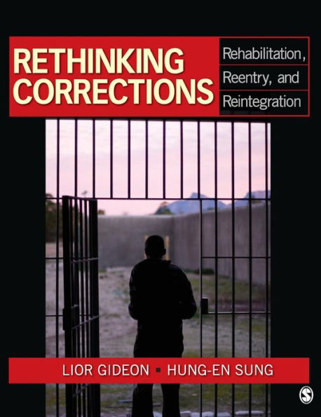 Rethinking Corrections: Rehabilitation, Reentry, and Reintegration