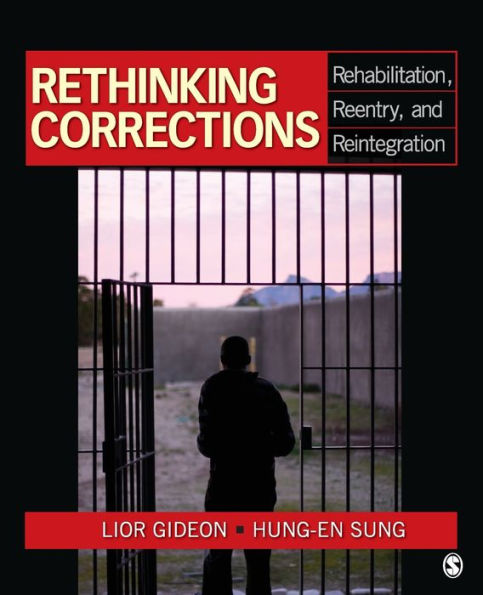 Rethinking Corrections: Rehabilitation, Reentry, and Reintegration / Edition 1