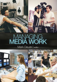 Title: Managing Media Work / Edition 1, Author: Mark Deuze