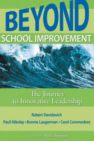 Title: Beyond School Improvement: The Journey to Innovative Leadership / Edition 1, Author: Robert D. Davidovich
