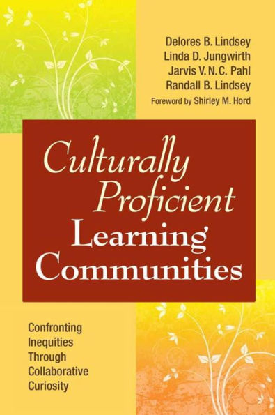 Culturally Proficient Learning Communities: Confronting Inequities Through Collaborative Curiosity / Edition 1