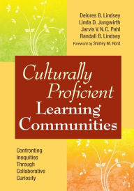 Title: Culturally Proficient Learning Communities: Confronting Inequities Through Collaborative Curiosity, Author: Delores B. Lindsey