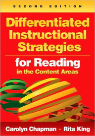 Title: Differentiated Instructional Strategies for Reading in the Content Areas / Edition 2, Author: Carolyn M. Chapman