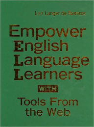 Title: Empower English Language Learners with Tools from the Web / Edition 1, Author: Lori Langer de Ramirez