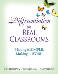 Title: Differentiation for Real Classrooms: Making It Simple, Making It Work / Edition 1, Author: Kathleen Kryza
