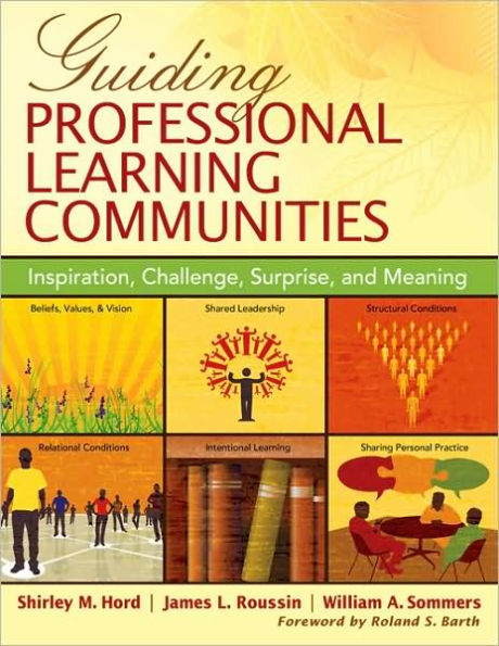 Guiding Professional Learning Communities: Inspiration, Challenge, Surprise, and Meaning / Edition 1