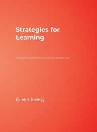 Title: Strategies for Learning: Empowering Students for Success, Grades 9-12, Author: Karen J. Rooney