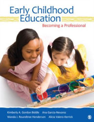 Title: Early Childhood Education: Becoming a Professional / Edition 1, Author: Kimberly A. Gordon Biddle