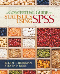 Title: A Conceptual Guide to Statistics Using SPSS / Edition 1, Author: Elliot T. Berkman