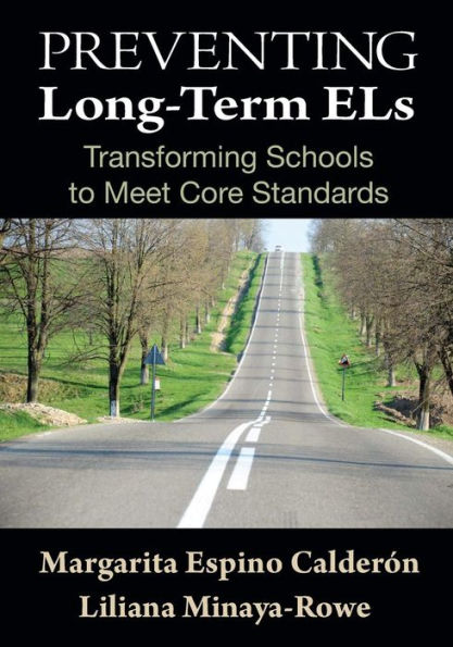 Preventing Long-Term ELs: Transforming Schools to Meet Core Standards / Edition 1